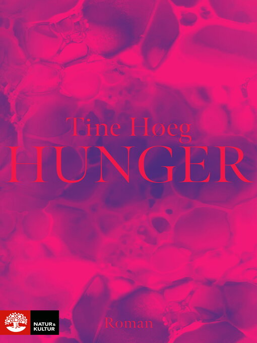 Titeldetaljer för Hunger av Tine Høeg - Tillgänglig